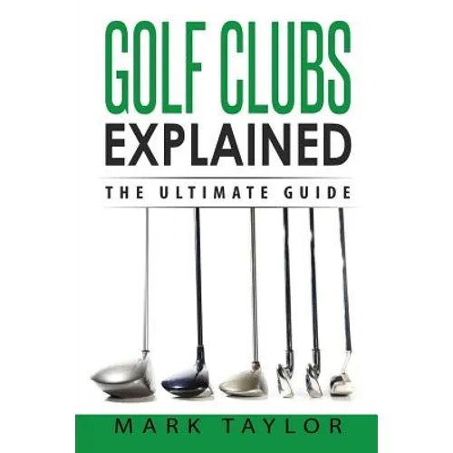Golf: Golf Clubs Explained