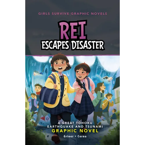 Rei Escapes Disaster: A Great Tohoku Earthquake and Tsunami Graphic Novel
