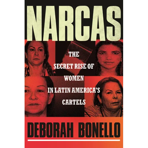 Narcas: The Secret Rise of Women in Latin America's Cartels