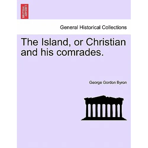 The Island, or Christian and His Comrades.