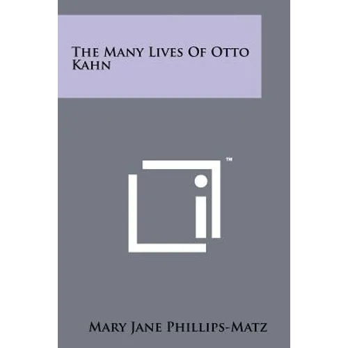 The Many Lives of Otto Kahn