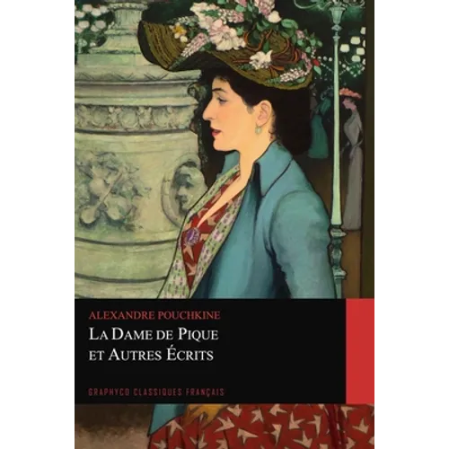 La Dame de Pique et Autres Écrits (Graphyco Classiques Français)