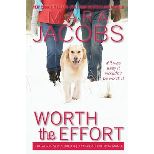 Worth the Effort: Worth Series Book 4: A Copper Country Romance
