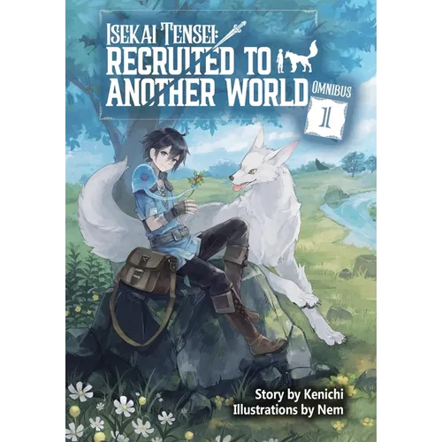 Isekai Tensei: Recruited to Another World: Omnibus 1 (Light Novel)
