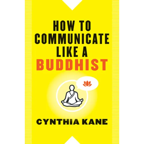 How to Communicate Like a Buddhist