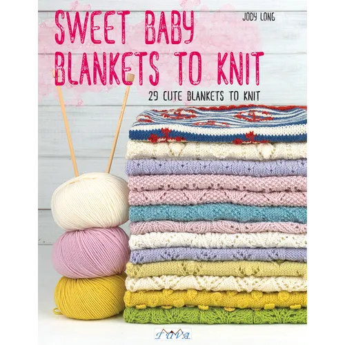 Sweet Baby Blankets to Knit: 29 Cute Blankets to Knit