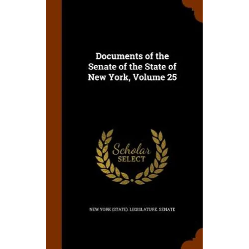 Documents of the Senate of the State of New York, Volume 25