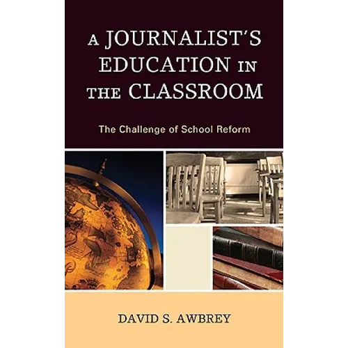 Journalist's Education in the Classroom: The Challenge of School Reform