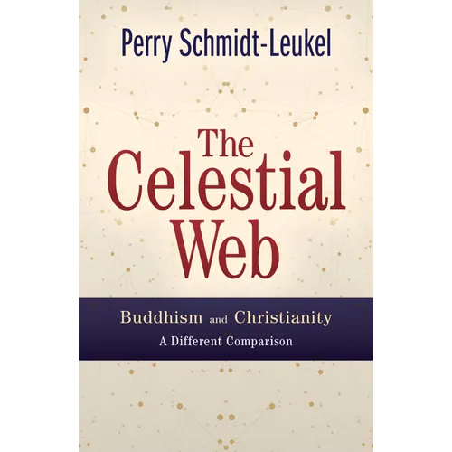 The Celestial Web: Buddhism and Christianity: A Different Comparison