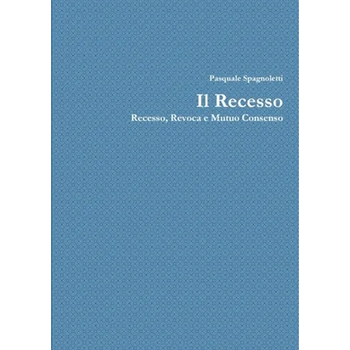 Il Recesso: Recesso, Revoca e Mutuo dissenso