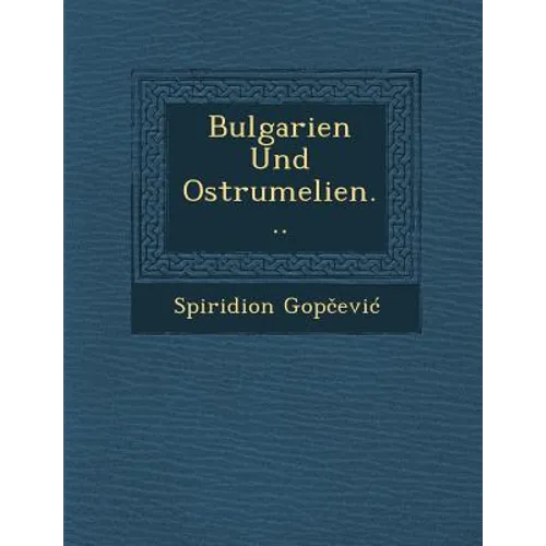 Bulgarien Und Ostrumelien...