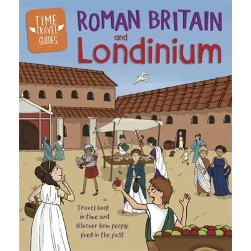Time Travel Guides: Roman Britain and Londinium