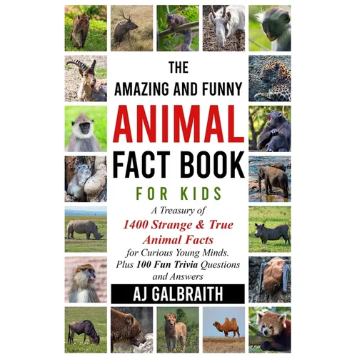 The Amazing and Funny Animal Fact Book For Kids