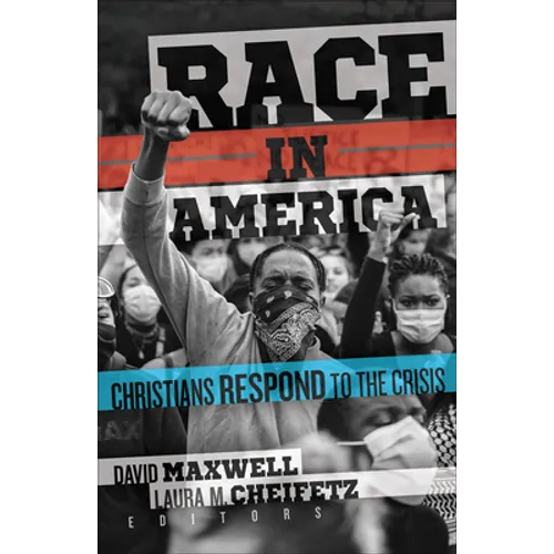 Race in America: Christians Respond to the Crisis