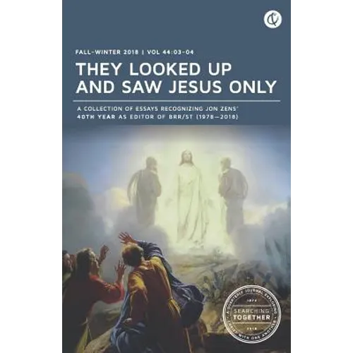 They Looked Up and Saw Jesus Only: Searching Together: Fall/Winter 2018