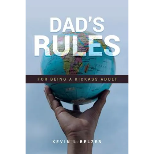 Dad's Rules For Being A Kickass Adult