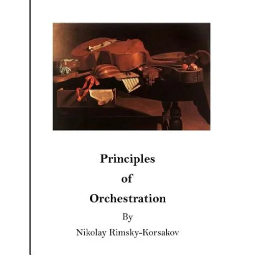 Principles of Orchestration: The Age of Brilliance and Imaginative Quality