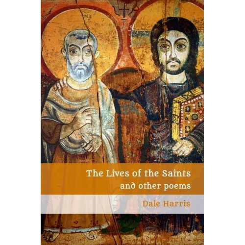 The Lives of the Saints: And Other Poems