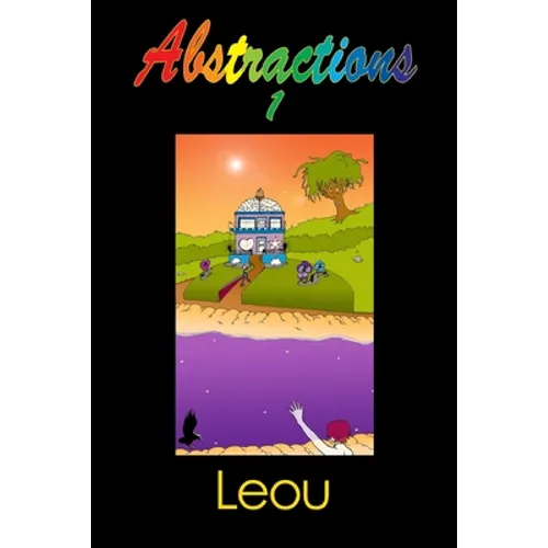 Abstractions 1: The Visionary Art of Leou