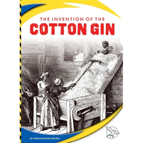 The Invention of the Cotton Gin