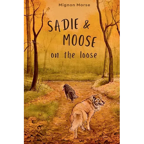 Sadie and Moose on the Loose