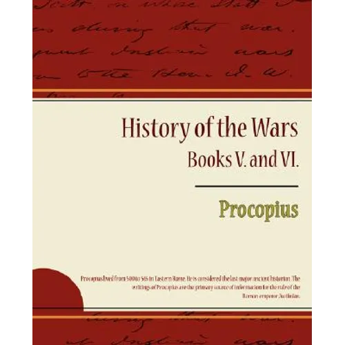 Procopius - History of the Wars, Books V. and VI.