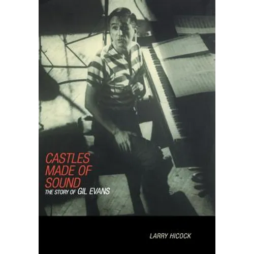 Castles Made of Sound: The Story of Gil Evans