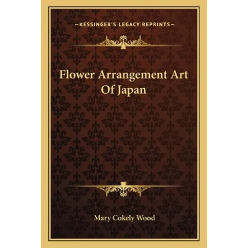 Flower Arrangement Art of Japan