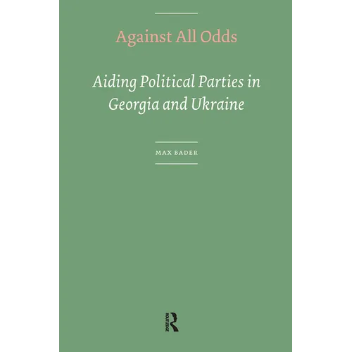 Against All Odds. Aiding Political Parties in Georgia and Ukraine