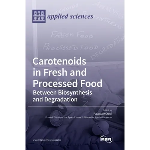 Carotenoids in Fresh and Processed Food: Between Biosynthesis and Degradation