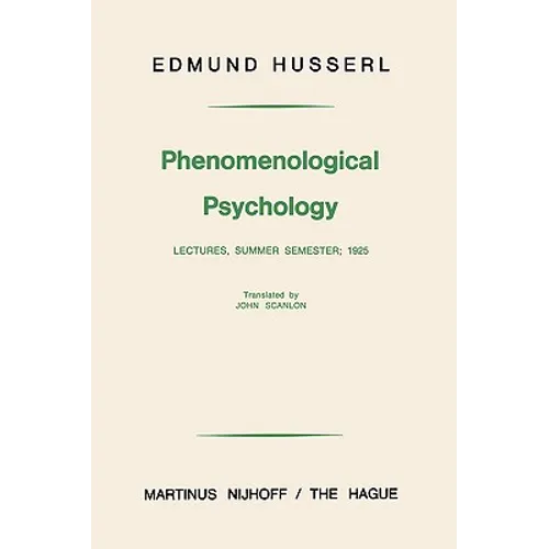 Phenomenological Psychology: Lectures, Summer Semester, 1925