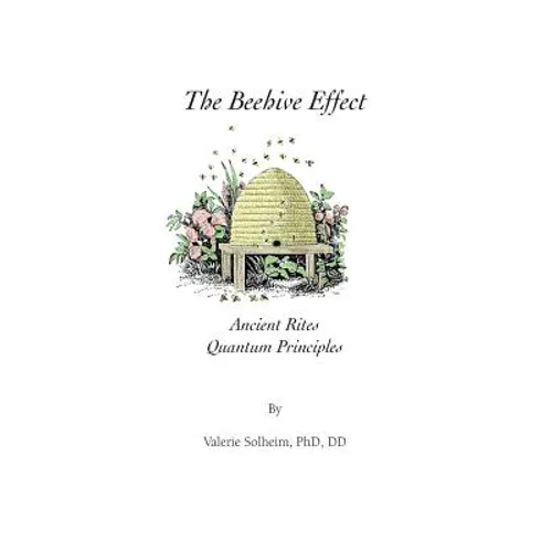 The Beehive Effect: Ancient Rites Quantum Principles
