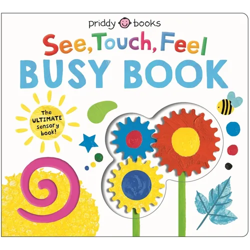 See, Touch, Feel: Busy Book: The Ultimate Sensory Book for Kids! - Board Book