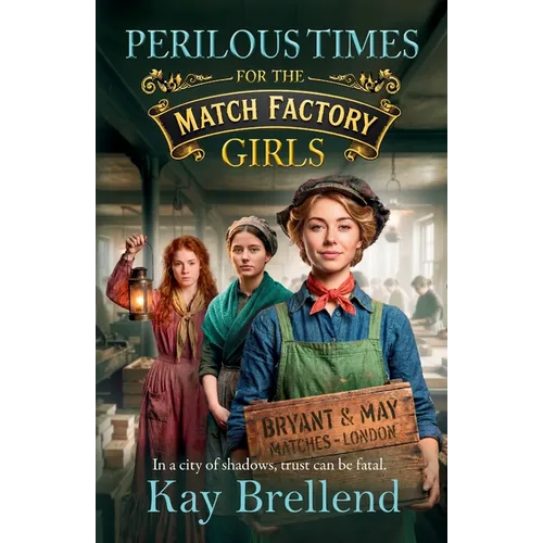 Perilous Times for the Match Factory Girls