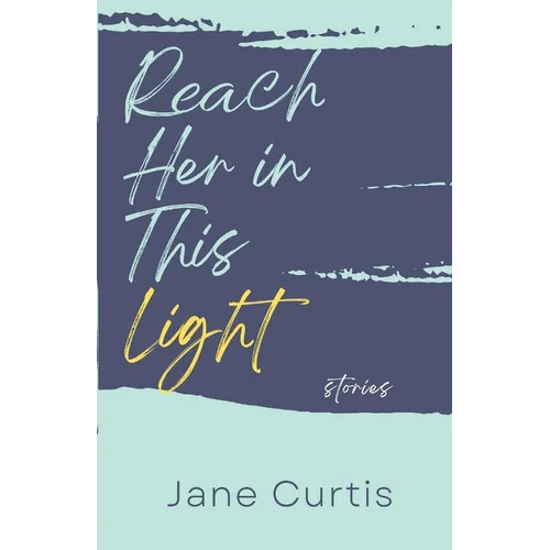 Reach Her in This Light