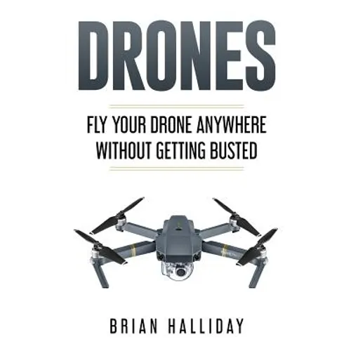 Drones: Fly Your Drone anywhere Without Getting Busted