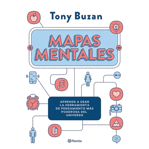 Mapas Mentales: Aprende a Usar La Herramienta de Pensamiento Más Poderosa del Universo / The Mind Map Book