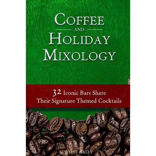 Coffee and Holiday Mixology: 32 Iconic Bars Share Their Signature Themed Cocktails
