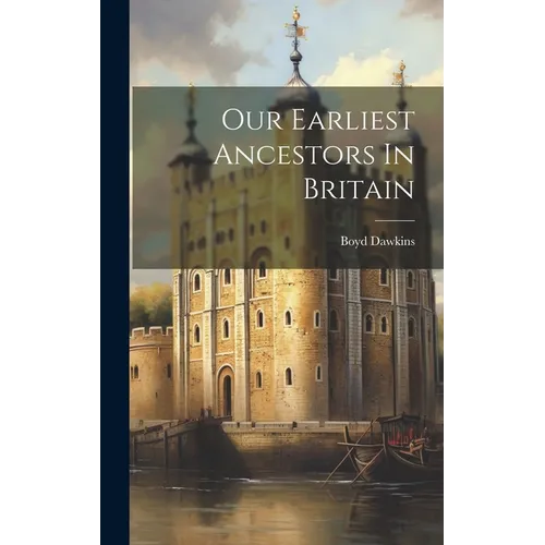 Our Earliest Ancestors In Britain
