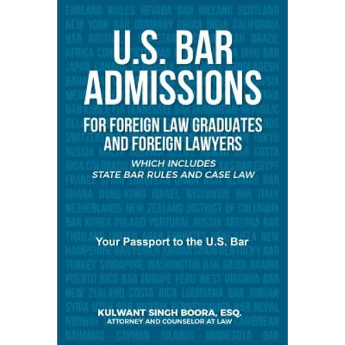 U.S. Bar Admissions for Foreign Law Graduates and Foreign Lawyers: Which Includes State Bar Rules and Case Law