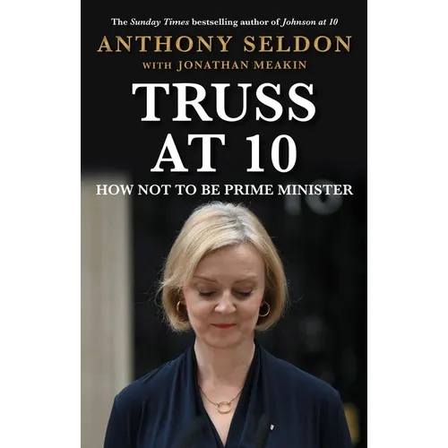 Truss at 10: 49 Days That Changed Britiain