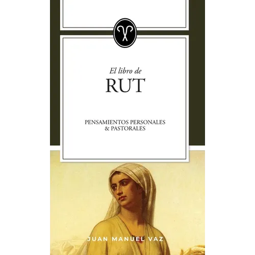 Rut: Pensamientos personales y pastorales