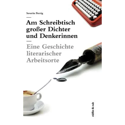 Am Schreibtisch großer Dichter und Denkerinnen: Eine Geschichte literarischer Arbeitsorte