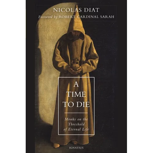 A Time to Die: Monks on the Threshold of Eternal Life