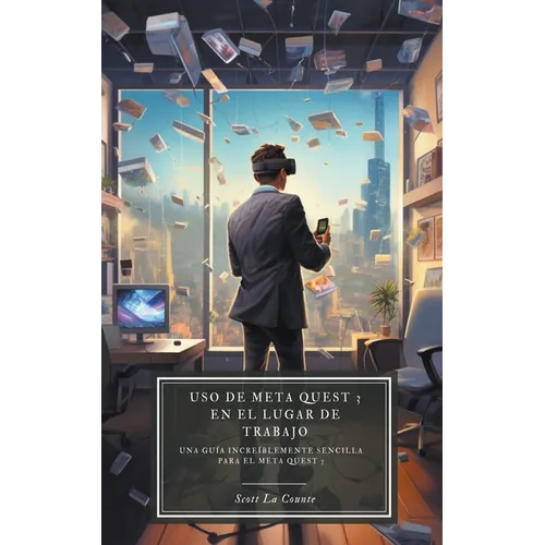 Uso de Meta Quest 3 en el lugar de trabajo: Una guía increíblemente sencilla para el Meta Quest 3
