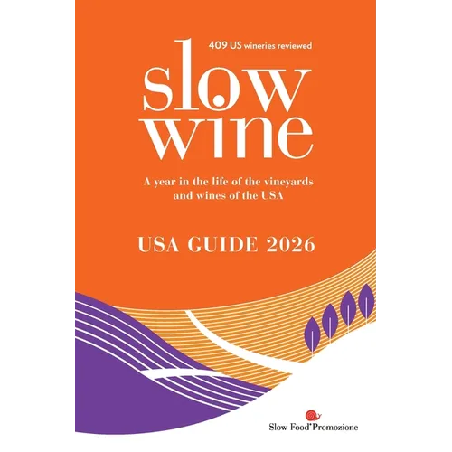 Slow Wine USA Guide 2026: A year in the life of the vineyards and wines of the USA