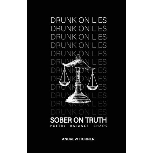Drunk on Lies Sober on truth