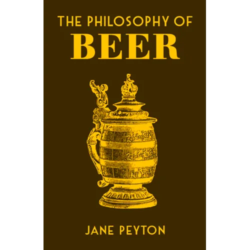 The Philosophy of Beer