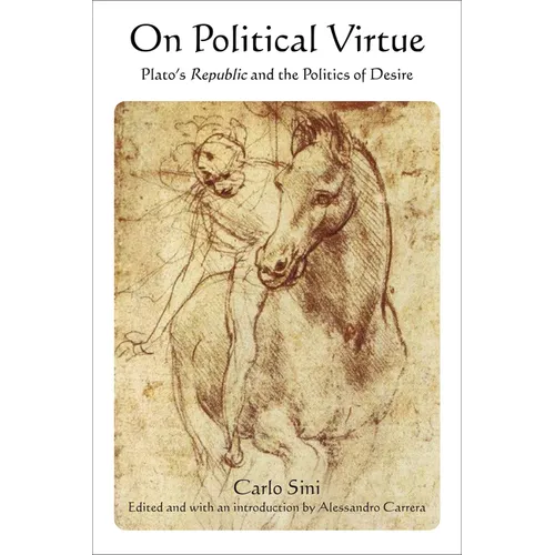 On Political Virtue: Plato's Republic and the Politics of Desire