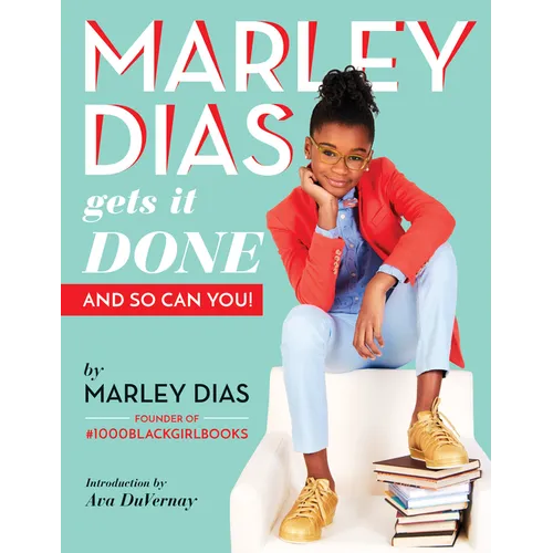Marley Dias Gets It Done: And So Can You!